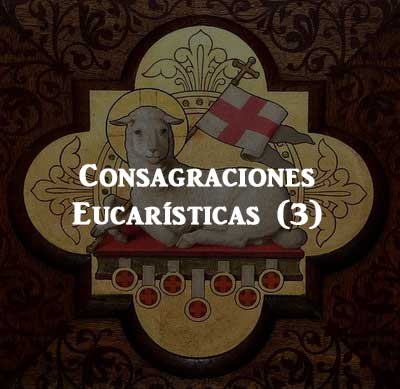 Consagraciones Eucarísticas (3)